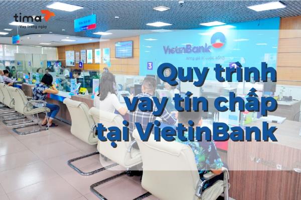 Quy trình vay tín chấp Vietinbank